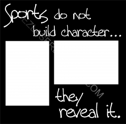 Sports Do Not Build Character